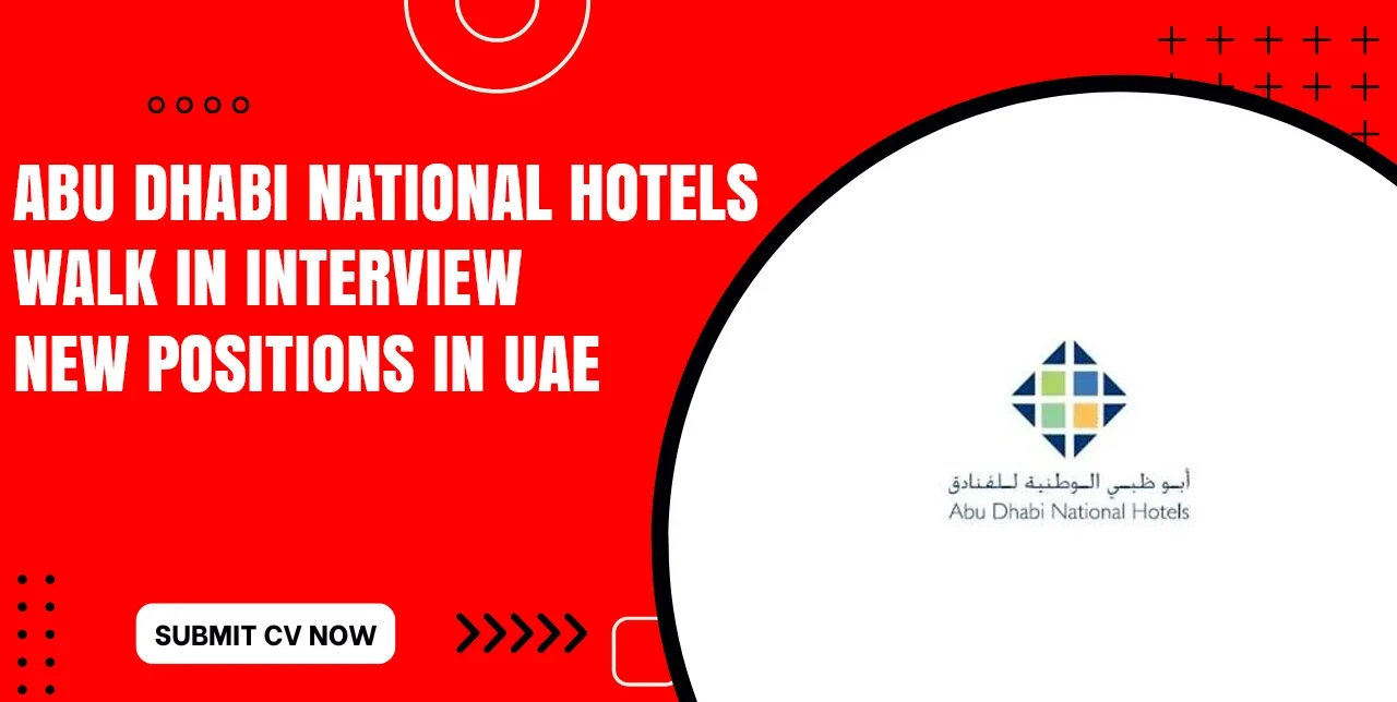 Abu Dhabi National Hotels Walk in Interview for Freshers