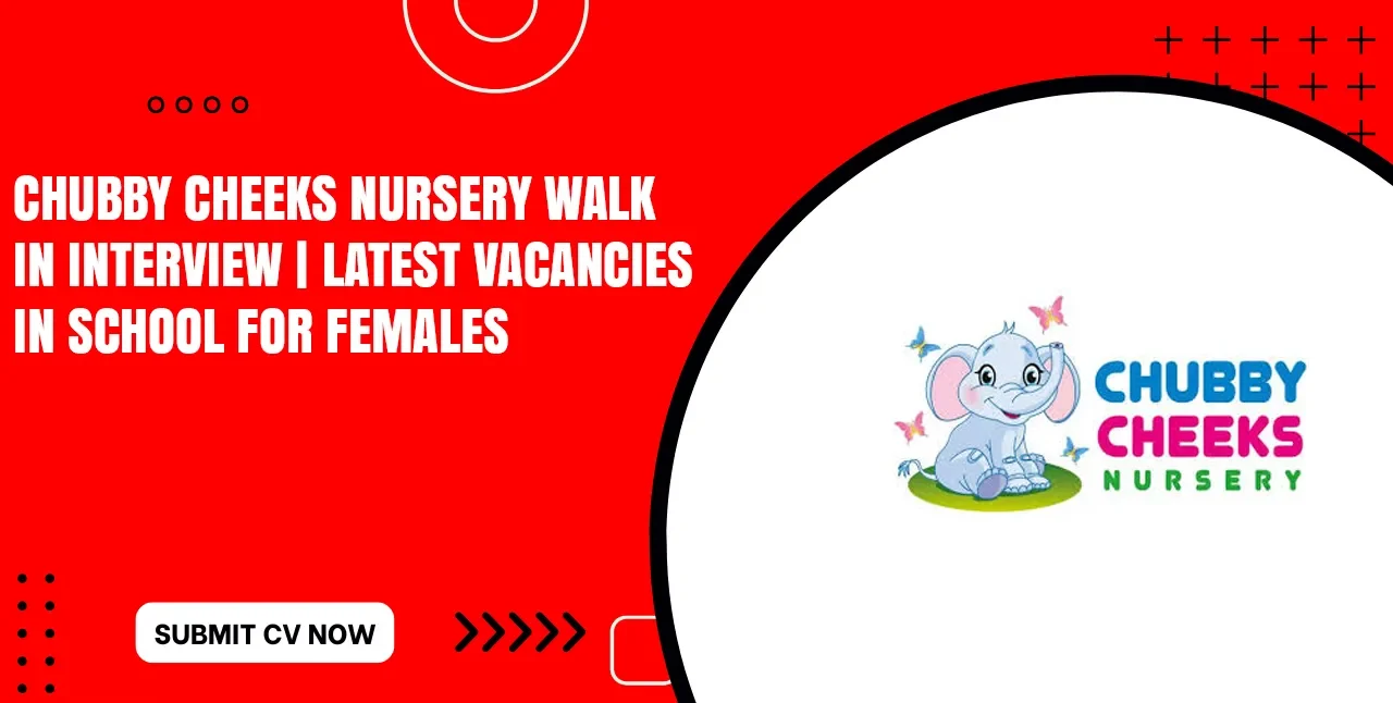 Chubby Cheeks Nursery Job Openings in Dubai