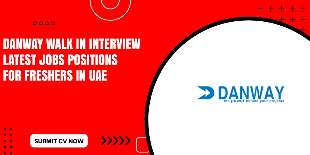 Danway Careers Latest Multiple Positions