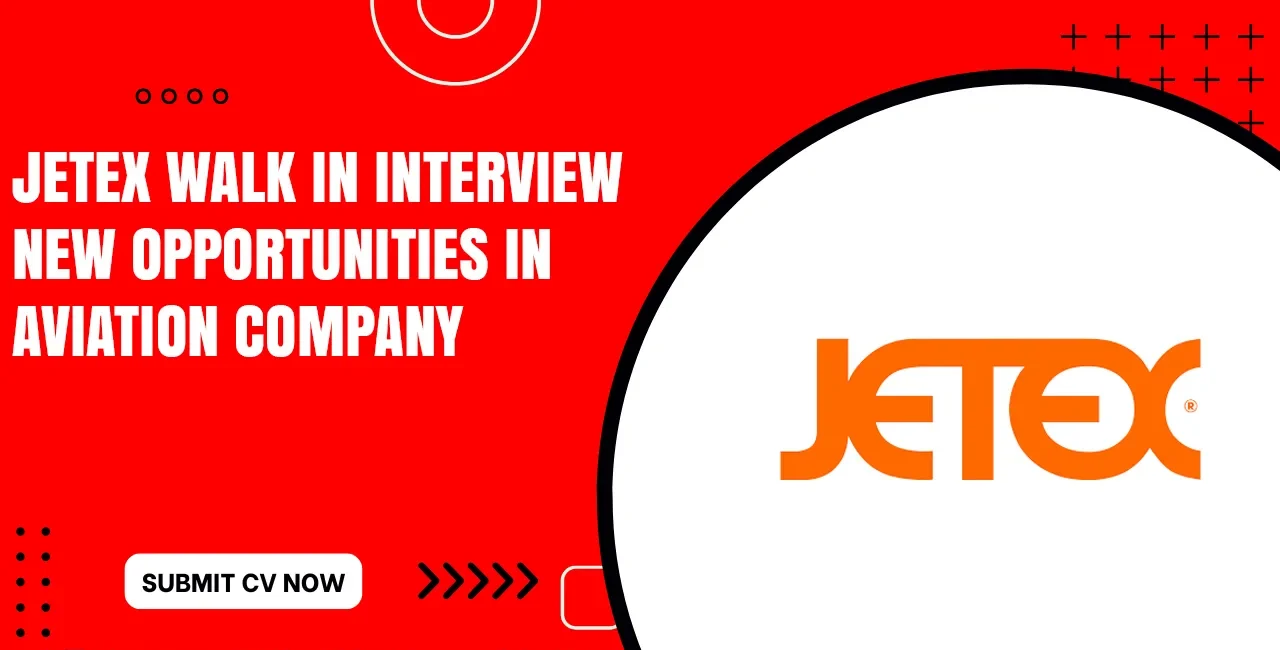 Jetex Careers Multiple Open Positions