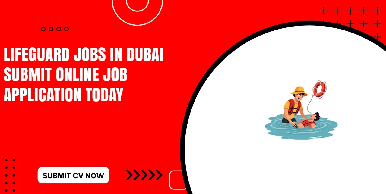 Lifeguard Jobs in Dubai for Females & Foreigners