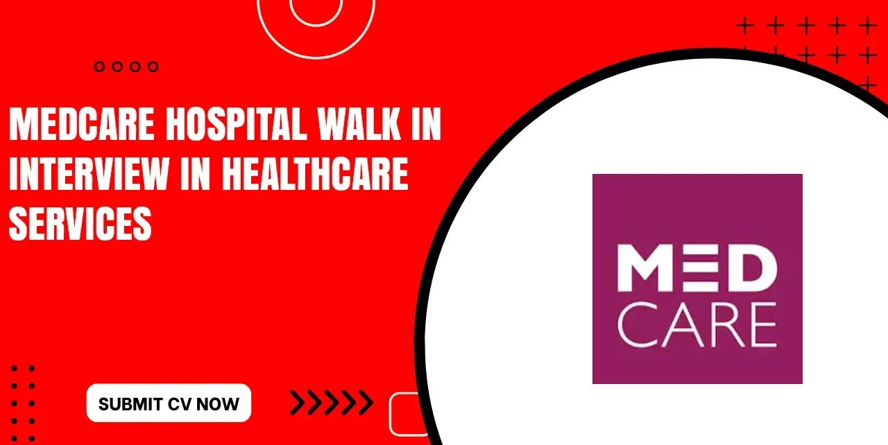 Medcare Hospital Walk in Interview for Freshers