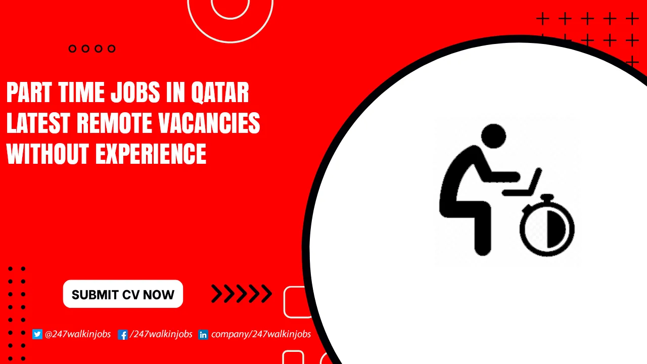 Part Time Jobs in Qatar for Female Without Experience