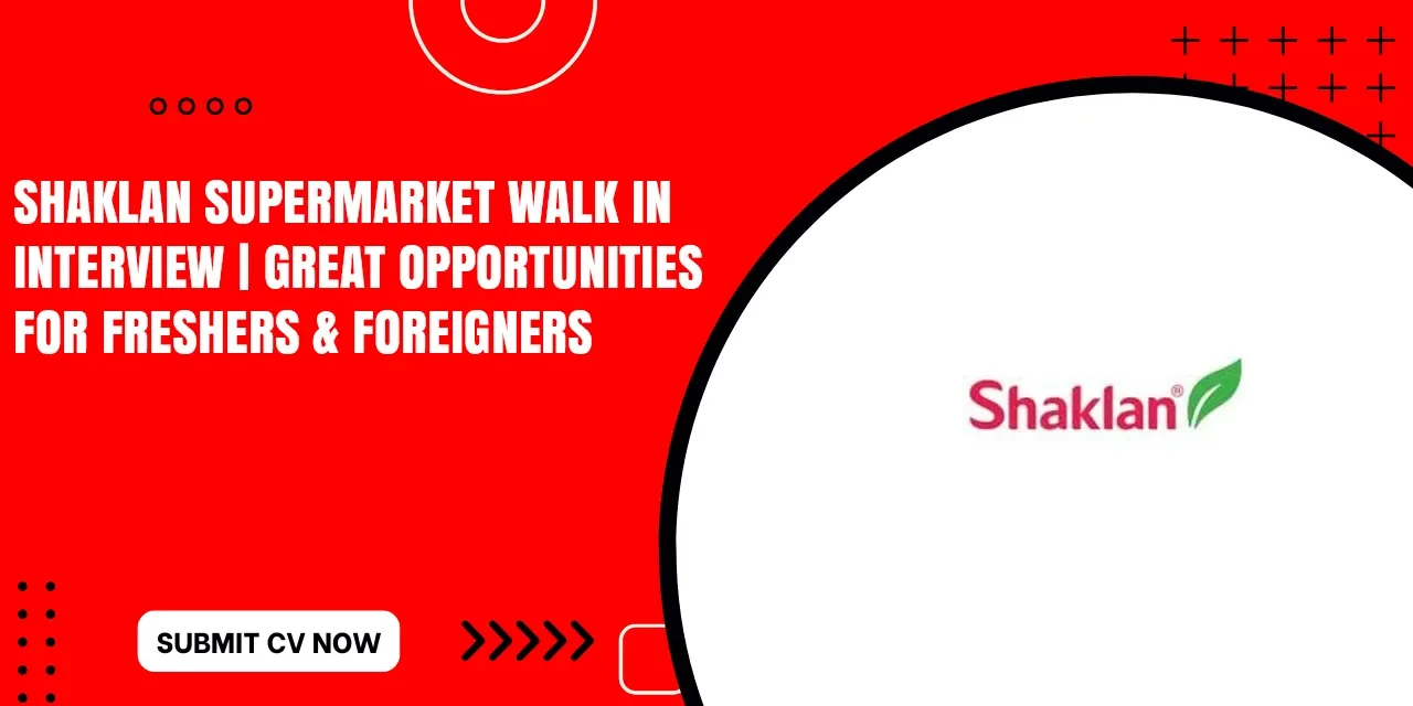 Shaklan Supermarket Careers for Freshers Apply Today