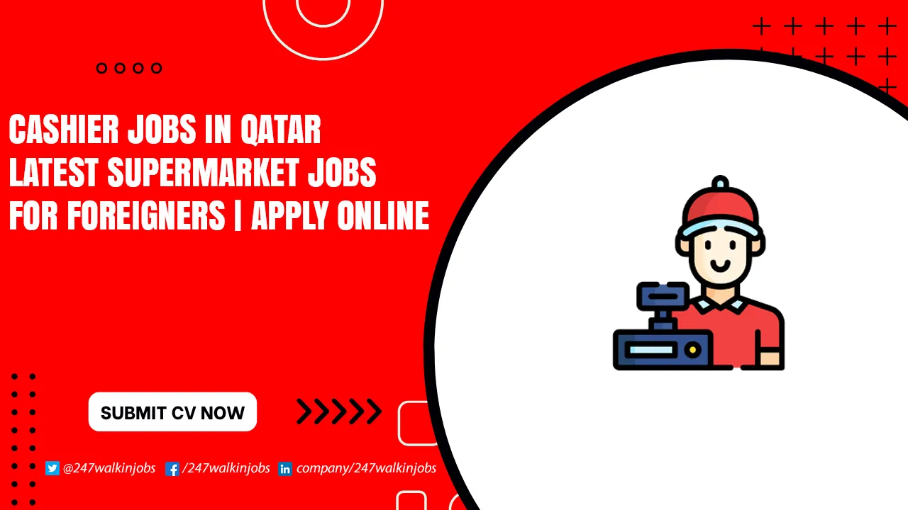 Cashier Jobs in Qatar for Freshers