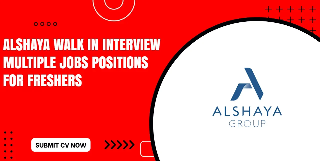 Alshaya Walk in Interviews Near Me