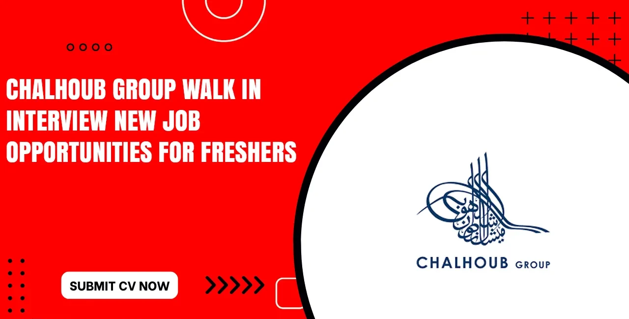 Chalhoub Group Walk in Interview Tommorow