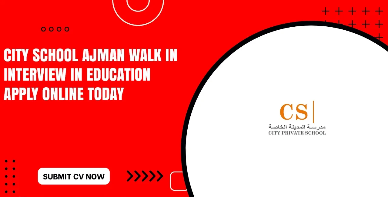 City School Ajman Vacancies for Freshers