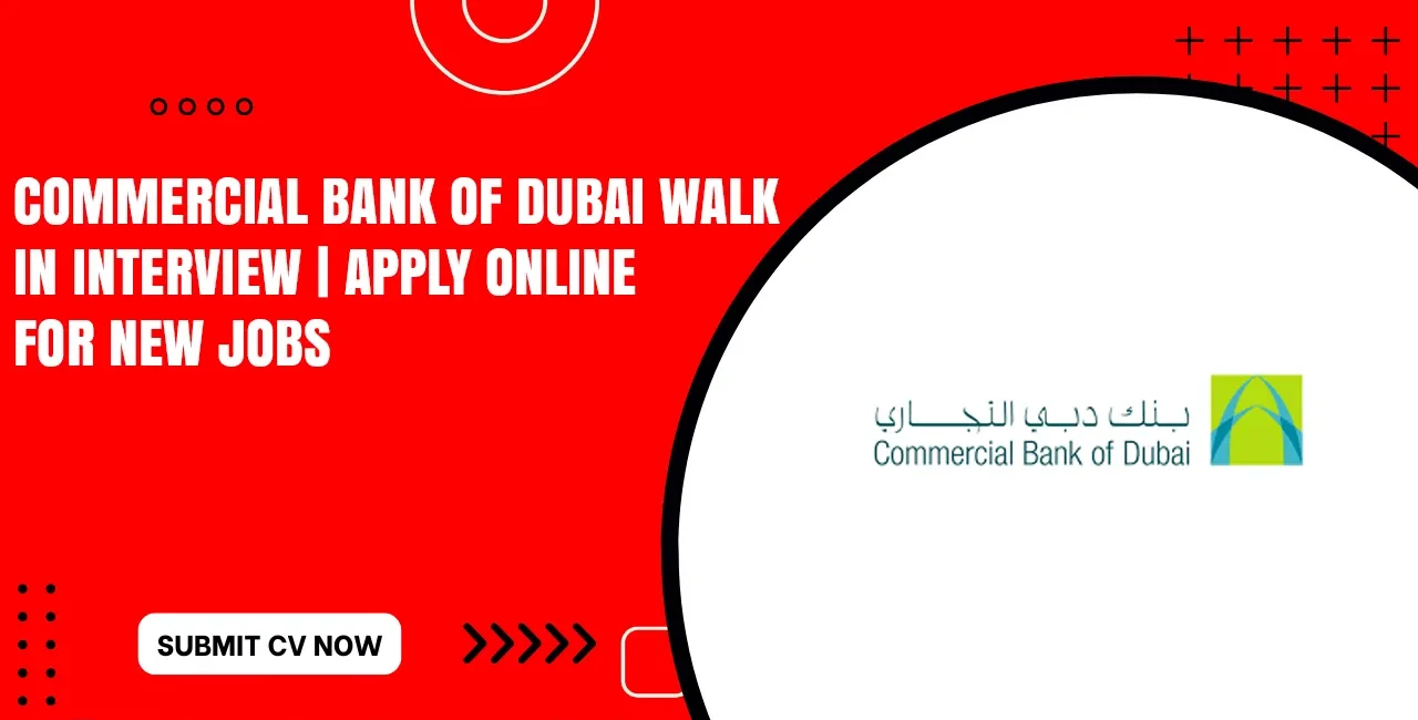 Commercial Bank of Dubai Careers for Females & Foreigners