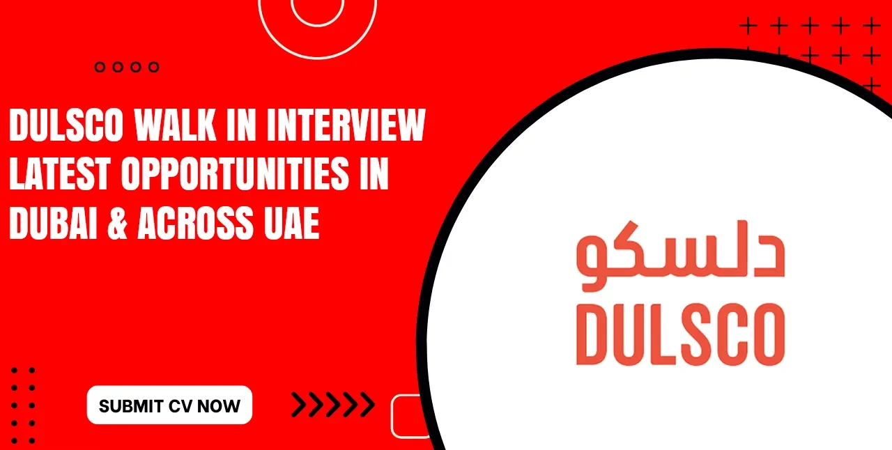 Dulsco Walk in Interview Tomorrow Near Dubai Dulsco Walk in Interview Tomorrow Near Dubai