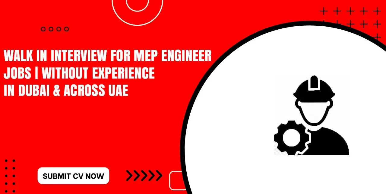 MEP Engineer Jobs Openings in UAE MEP Engineer Jobs Openings in UAE