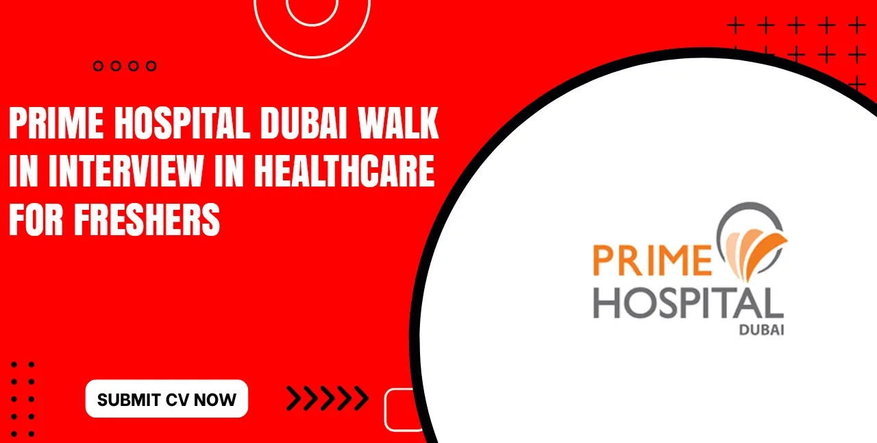 Prime Hospital Dubai Walk in Interview Appointment