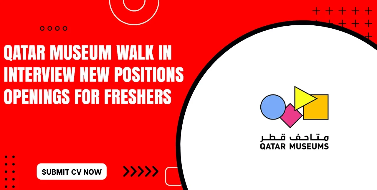 Qatar Museum Jobs for Females & Foreigners