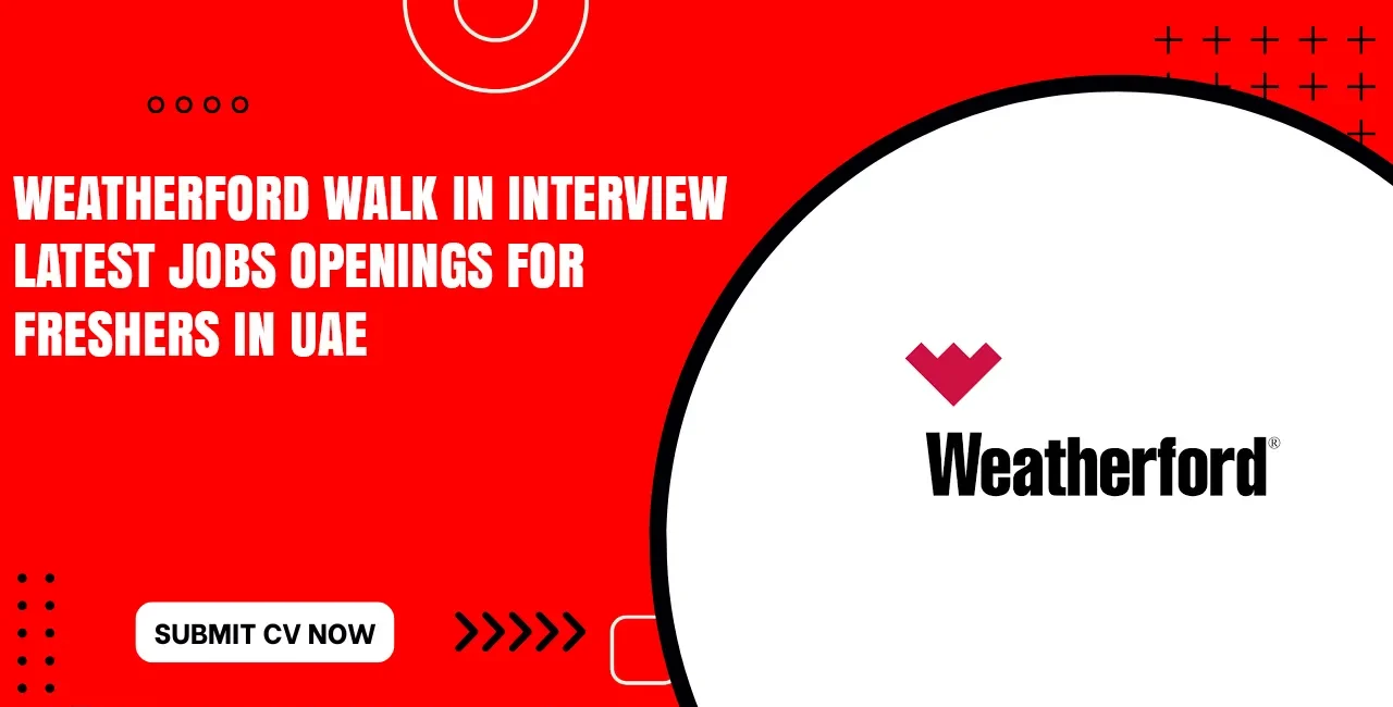 Weatherford Careers in Dubai Abu Dhabi & Across UAE